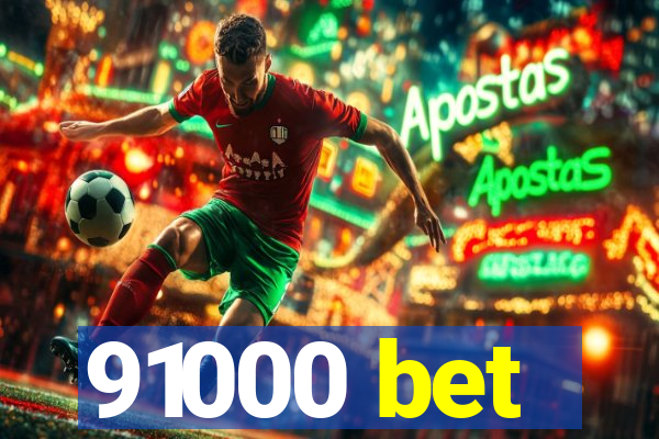 91000 bet